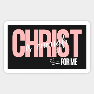 Christ is Enough for Me V20 Sticker